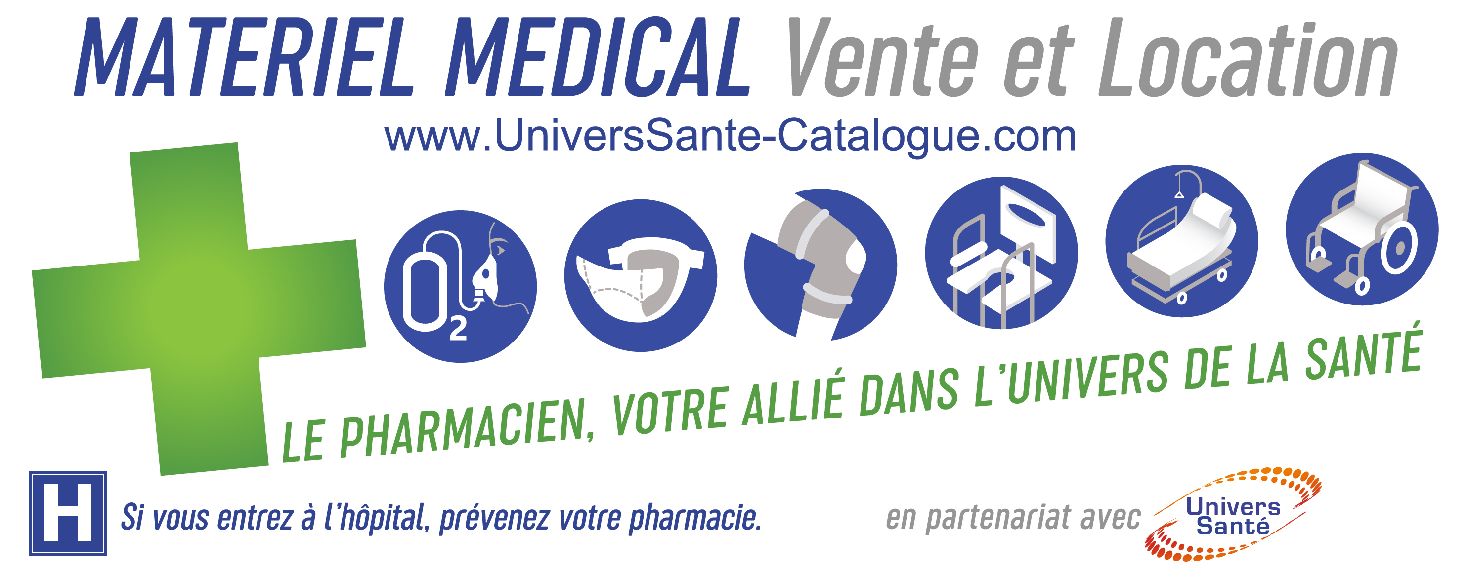 Tout le matériel médical est disponible dans les Pharmacie en partenariat avec Univers Santé